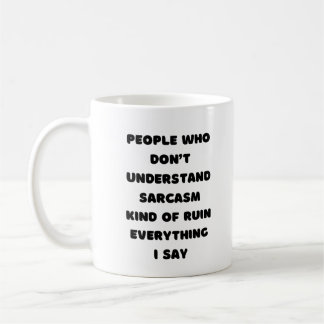 Funny Witty Tasse Geschenk für Sarcastic Friend Co
