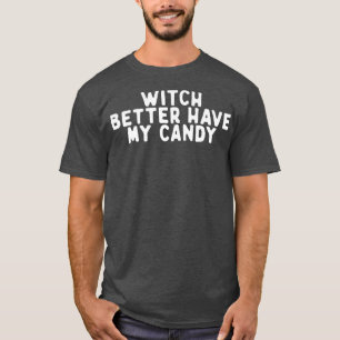 Funny Witze besser haben mein Candy Sprichwort Zit T-Shirt