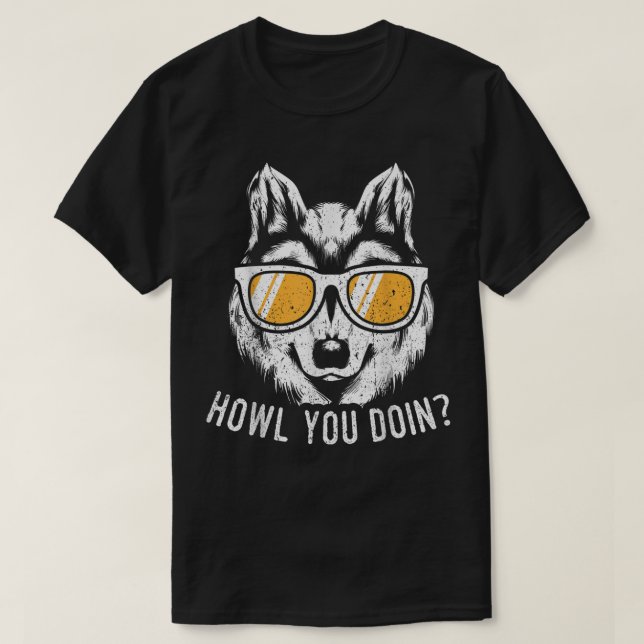 Funny Wolf Design Howl You Doin Wolves T-Shirt (Design vorne)
