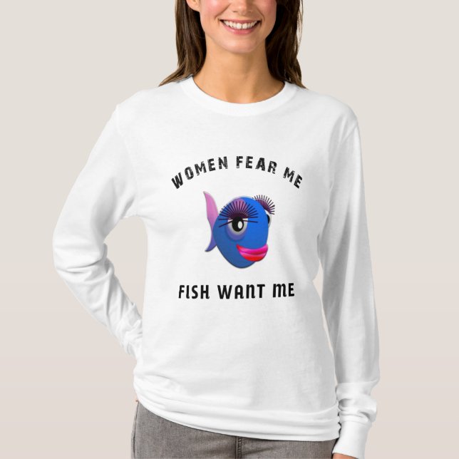 Funny Women Angst mir Fisch Gewollt T-Shirt (Vorderseite)