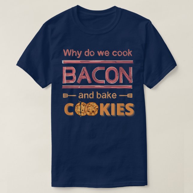 Funny Womens Mens Backkochen , Bacon Cookies T T-Shirt (Design vorne)
