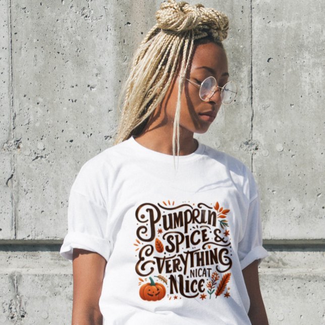 Funny Womens Shirt Pumpkin Gewürz & Everything Nic (Von Creator hochgeladen)
