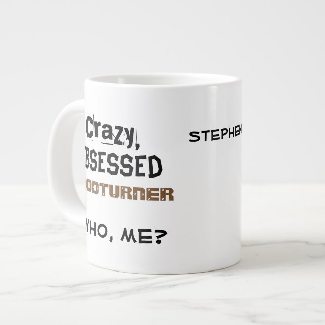 Funny Woodturn Tasse Crazy Obsesegierte Holzfäller (Vorderseite Links)