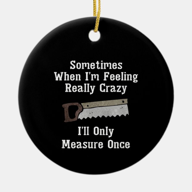 Funny Woodworker Carpenter Gift Keramik Ornament (Vorne)