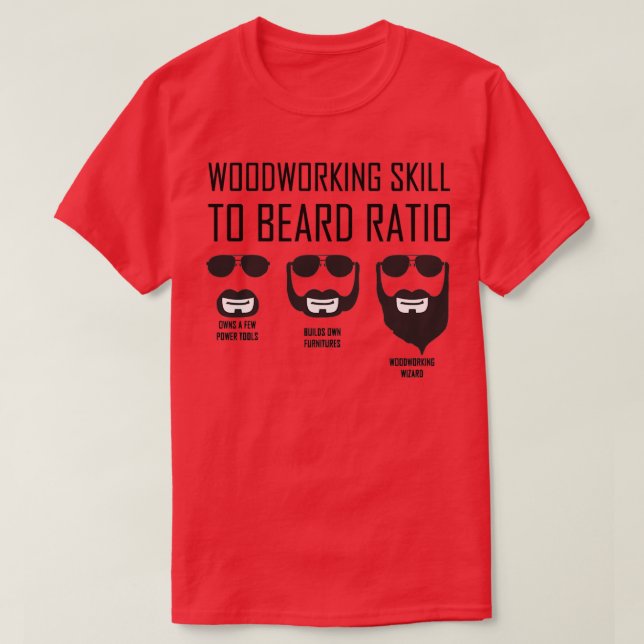 Funny Woodworking Fertigkeit to Beard Ratio 1 T-Shirt (Design vorne)