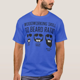 Funny Woodworking Fertigkeit to Beard Ratio Classi T-Shirt