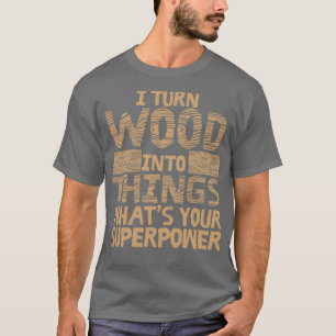 Funny Woodworking Geschenkartikel Tischler Holzarb T-Shirt