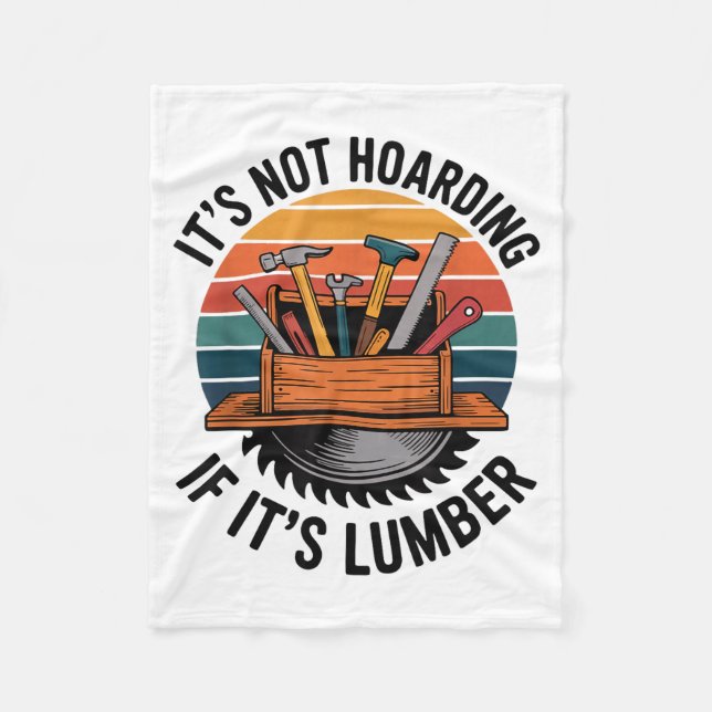 Funny Woodworking Quote It’s Not Hoarding If It’s  Fleecedecke (Vorderseite)