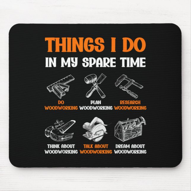 Funny Woodworking Things I Do In My Spare Time  Mousepad (Vorne)