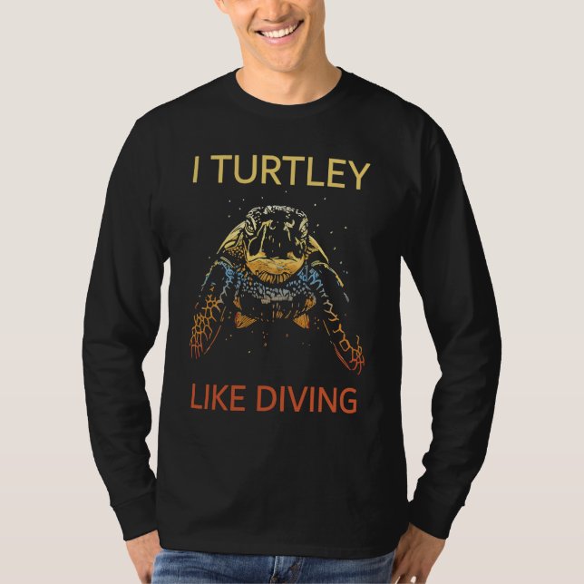 Funny Wordplay I Turtley Like Diving! Scuba Diver  T-Shirt (Vorderseite)