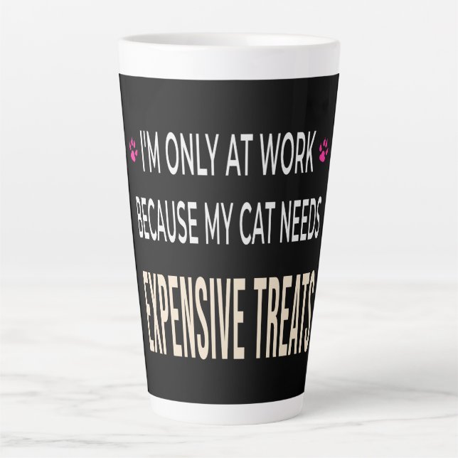 Funny Work Because My Cat Needs Expensive Treats Milchtasse (Vorderseite)