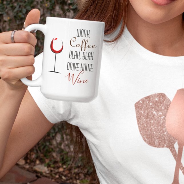 Funny Work Coffee Wine Lover Kaffeetasse (Von Creator hochgeladen)
