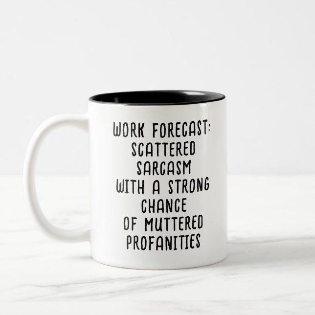 Funny Work Forecast Quote – Sarcasm & Profanity  Zweifarbige Tasse (Links)