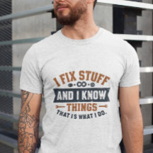 Funny Work Gabe Zitat Shirt - Fix Stuff & Know
