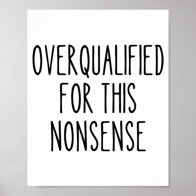 Funny Work Humor Sarcastic Overqualified Office Qu Poster (Vorne)