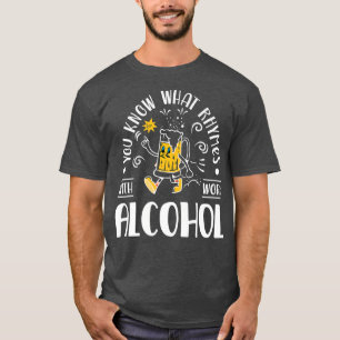 Funny Work Joke Alcohol Beer Funny Sprichwort für T-Shirt