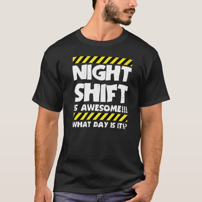 Funny Work Meme - Nachtverschiebung ist Phantastis T-Shirt (Vorderseite)