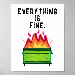 Funny Work Poster Dumpster Fire Alles ist gut