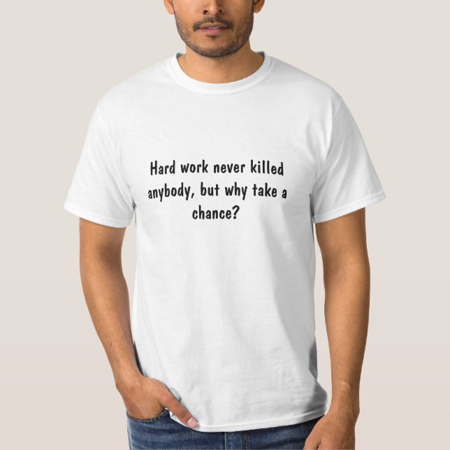 Funny Work Shirt / t Shirt (Vorderseite)
