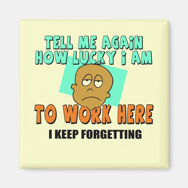 Funny Work T - Shirt - Geschenke Magnet (Vorne)