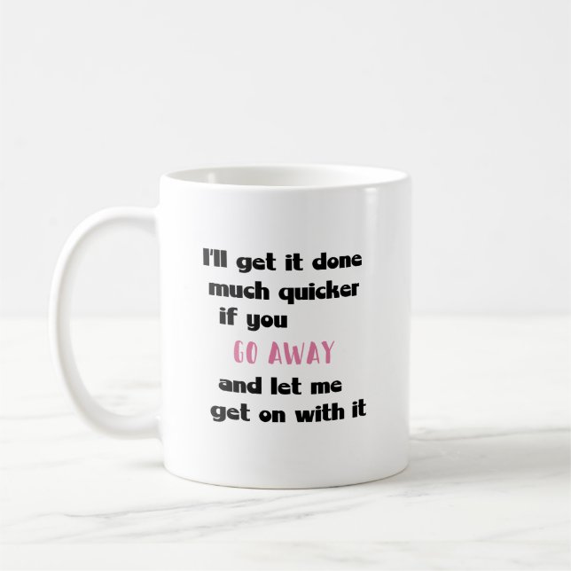 Funny Work Tasse - Lass mir weitermachen (Links)