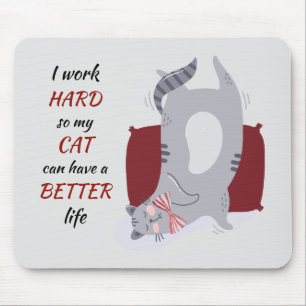 Funny Working Hard for My Cat Mousepad