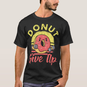 Funny Workout Fitness Gym Barbell Übung Donut G T-Shirt