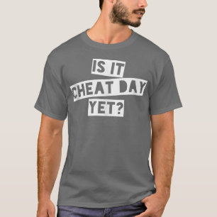 Funny Workout Gym Quote Training I is It Cheat Day T-Shirt