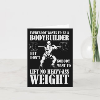 Funny Workout Jeder Will, Bodybuilder zu sein Karte