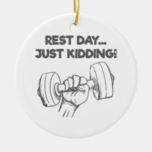 Funny Workout Quote Erholung Day Just Kidding Keramik Ornament