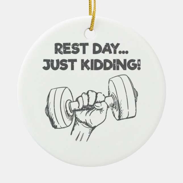 Funny Workout Quote Erholung Day Just Kidding Keramik Ornament (Vorne)