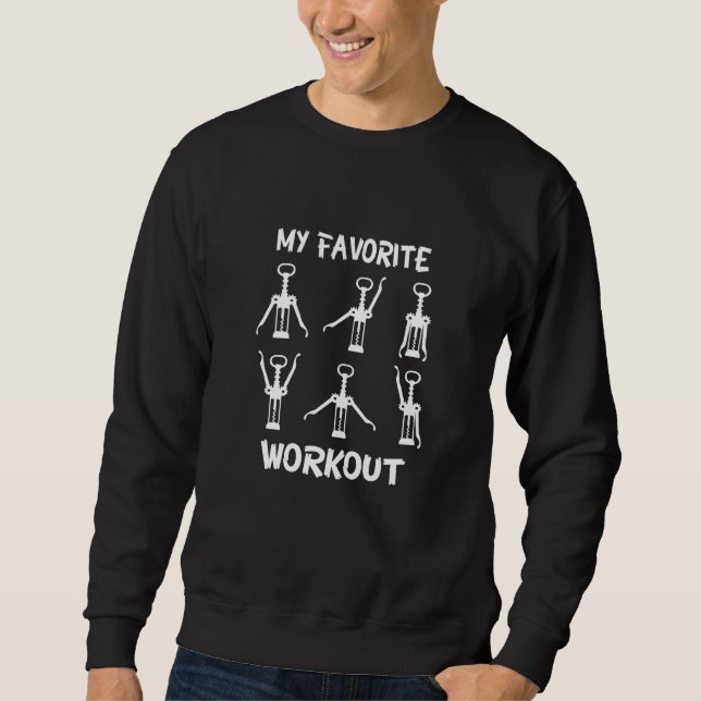 Funny Workout Wine Opener Corkschraube Wine Lover  Sweatshirt (Vorderseite)