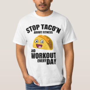 Funny Workout Zitat, stop taco'n über Fitness T-Shirt