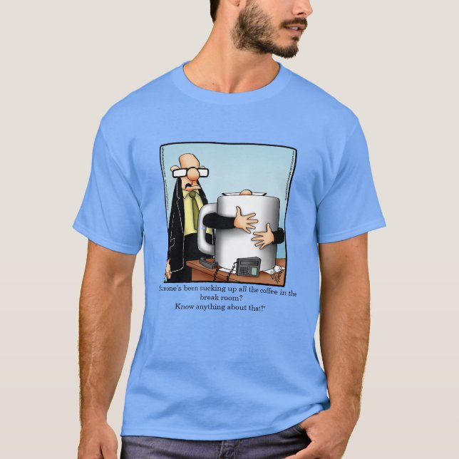 Funny Workplace Coffee Break Spaß Shirt (Vorderseite)