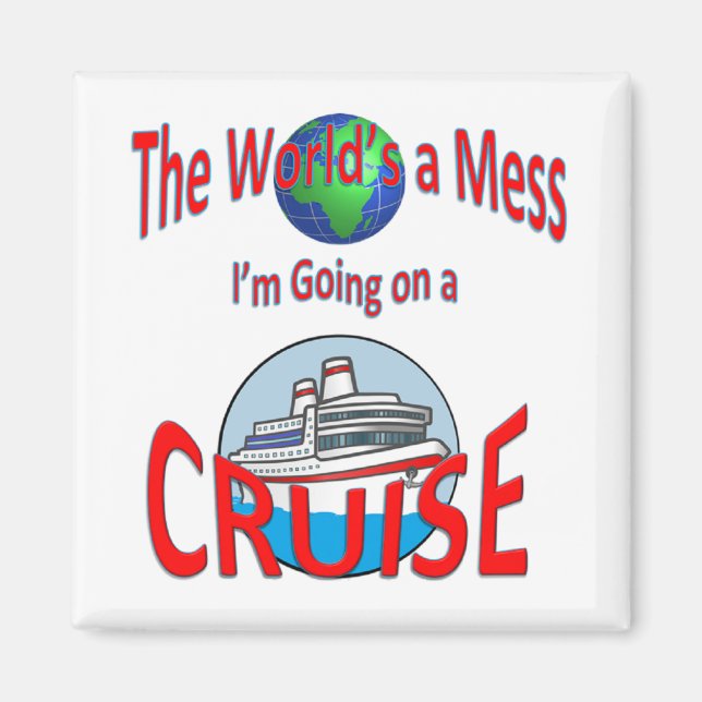 Funny Worlas a Mess Cruise Magnet (Vorne)