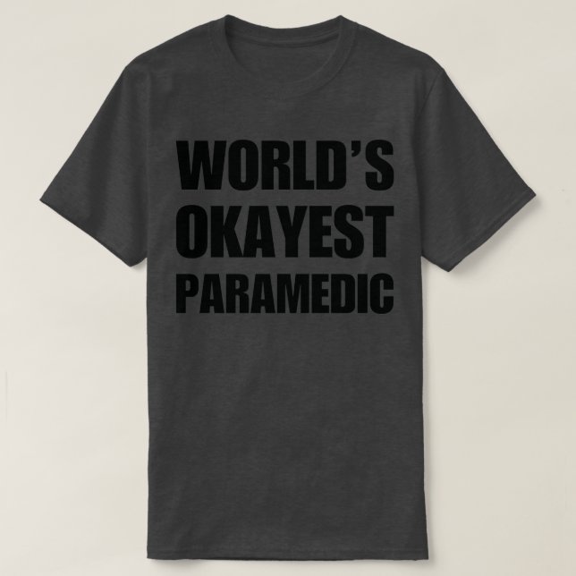 Funny World39s gerade die paramedic Geschenke für  T-Shirt (Design vorne)