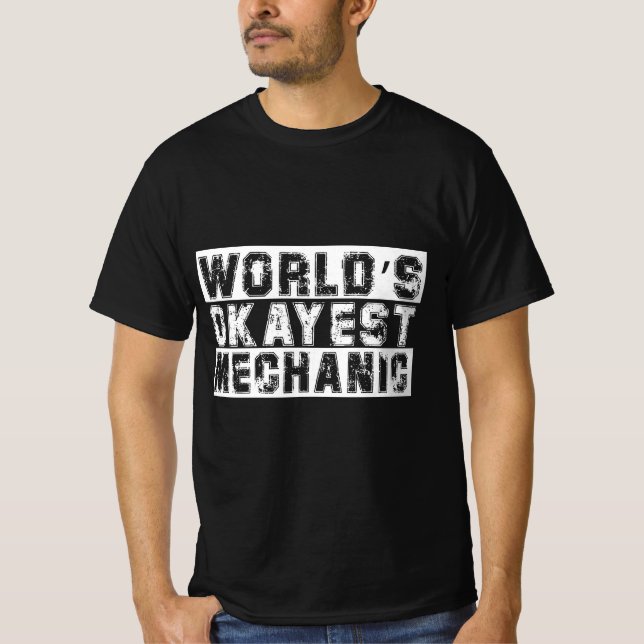 Funny World - Mechanest Zitat für Arbeit und Pa T-Shirt (Vorderseite)