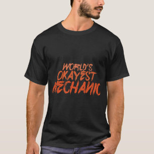 Funny World - Mechanest Zitat für Arbeit und Pa T-Shirt