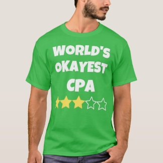 Funny Worldx27s Okest CPA Accountant Gag Geschenk T-Shirt