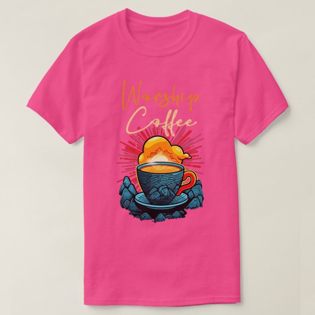 Funny Worship Coffee-Geschenk Funny Coffee 4 T-Shirt (Design vorne)