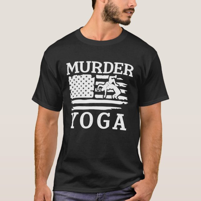 Funny Wrestling Murder Yoga Wrestler Wrestling Lov T-Shirt (Vorderseite)