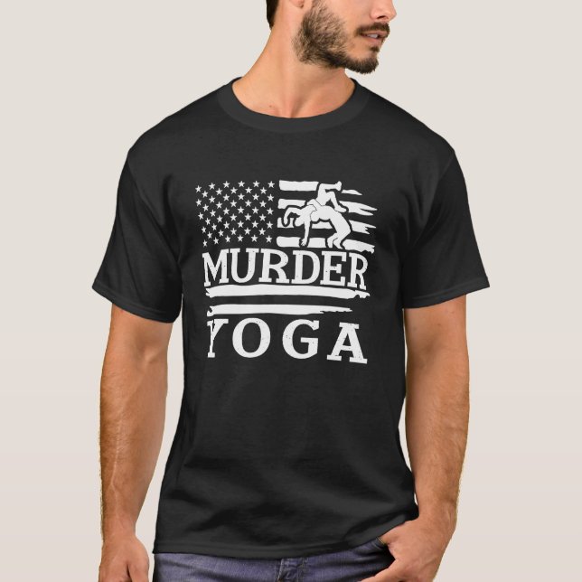 Funny Wrestling Murder Yoga Wrestler Wrestling Lov T-Shirt (Vorderseite)
