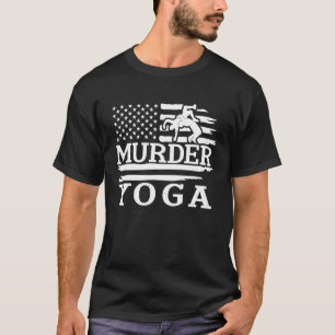 Funny Wrestling Murder Yoga Wrestler Wrestling Lov T-Shirt