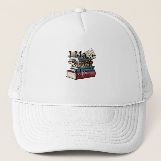 Funny Writer Author Writing I Write Books Truckerkappe (Vorderseite)