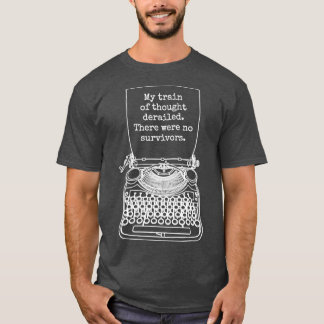 Funny Writer Autor Novelist mein Train of Thought  T-Shirt
