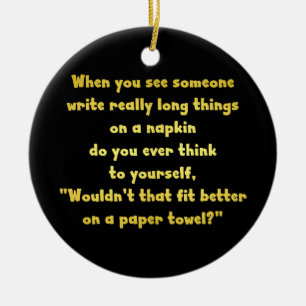 Funny Writing on a Napkin Joke Keramik Ornament