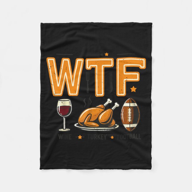 Funny Wtf Wine Turkey Football Thanksgiving Dinner Fleecedecke (Vorderseite)