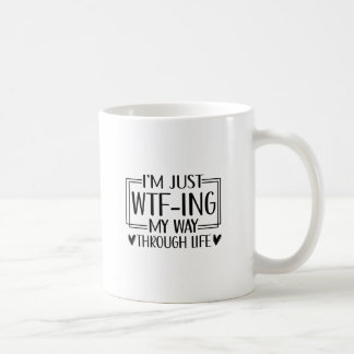 Funny WTH Life Zitat | Sarcastic Spaß Design Kaffeetasse