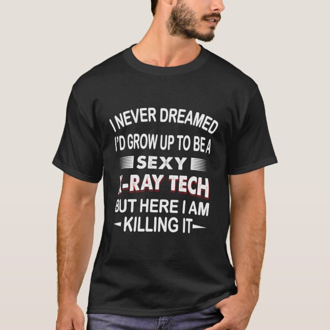 Funny X-Ray Tech-Geschenke Zitate T-Shirt (Vorderseite)