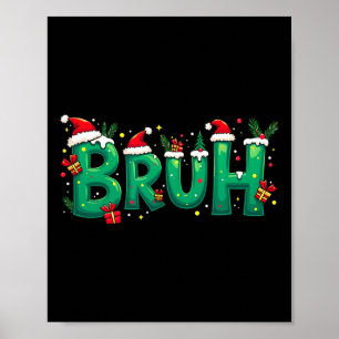Funny Xmas Bruh Poster